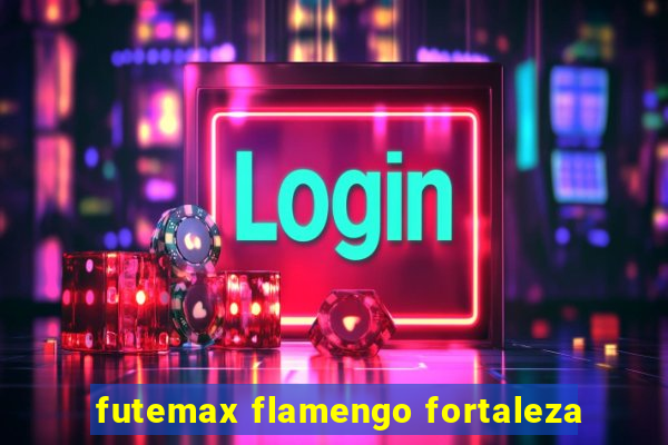 futemax flamengo fortaleza